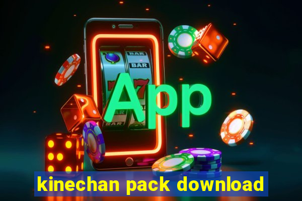 kinechan pack download